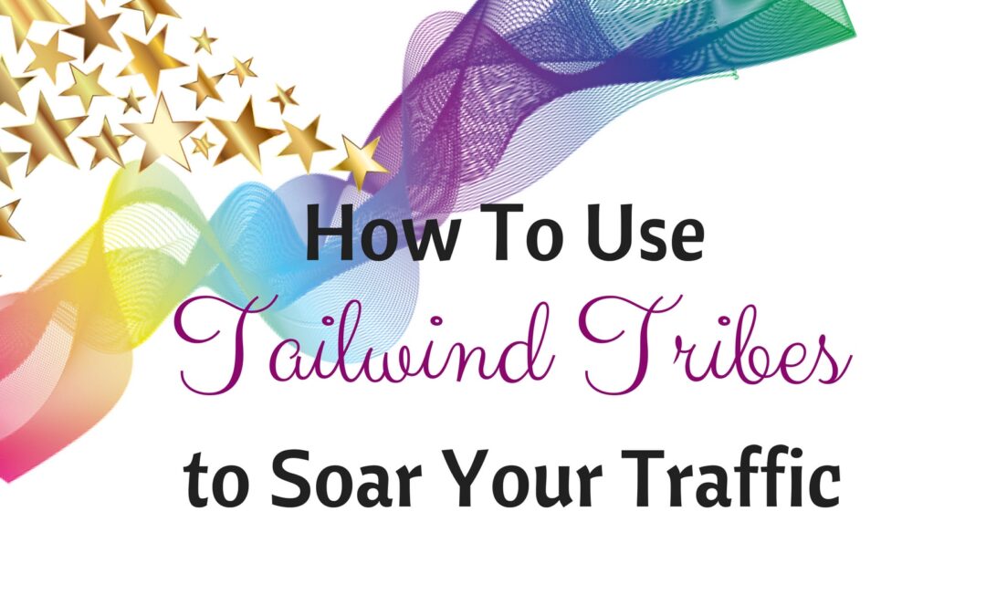 How to Use Tailwind Tribes to Soar Your Traffic from Pinterest