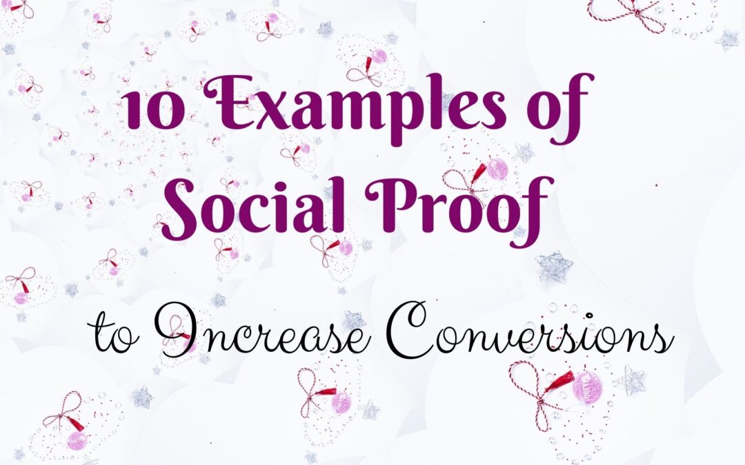 10 Examples of Social Proof to Increase Conversions