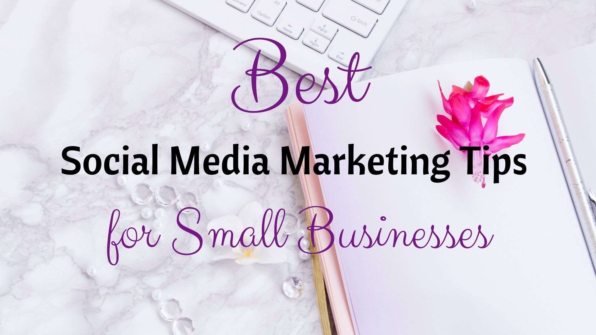 Best Social Media Marketing Tips for Small Businesses