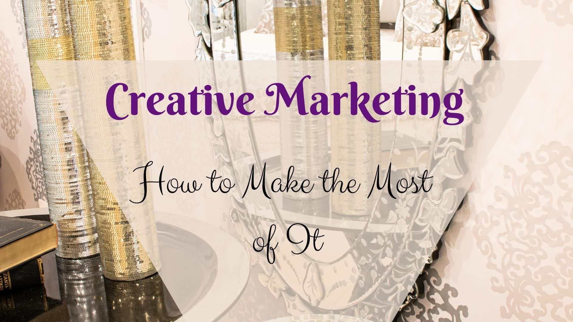 what-is-a-creative-marketing-strategy-how-to-make-the-most-of-it