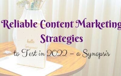 Reliable Content Marketing Strategies to Test in 2022 – a Synopsis